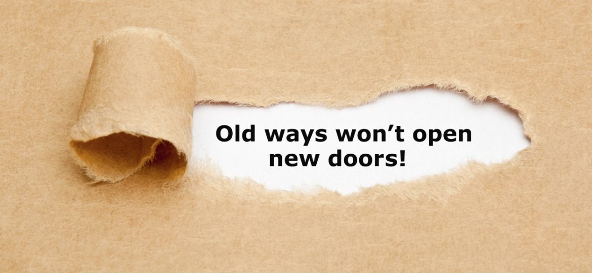 Old Ways Will Not Open New Doors Quote